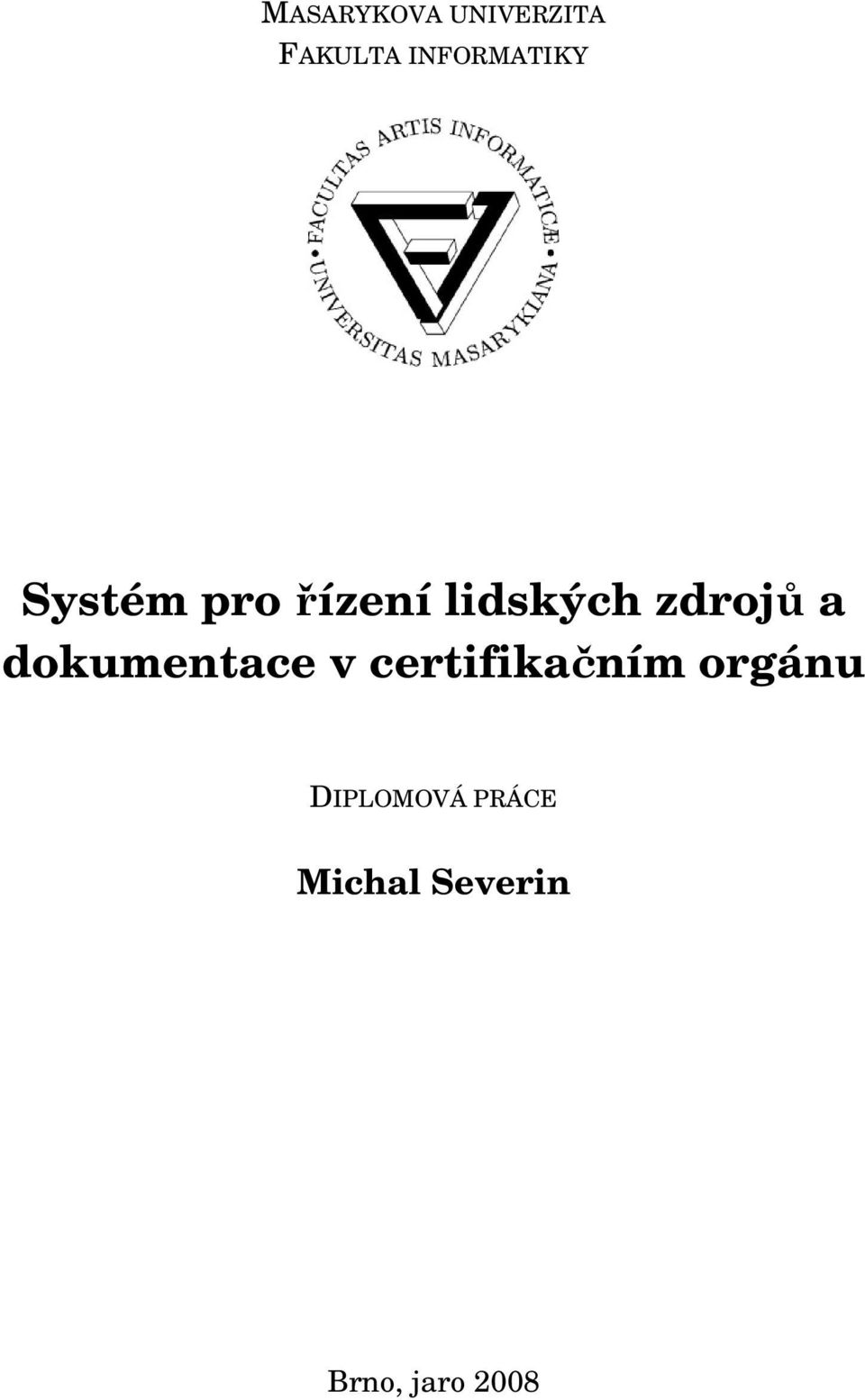 zdrojů a dokumentace v certifikačním