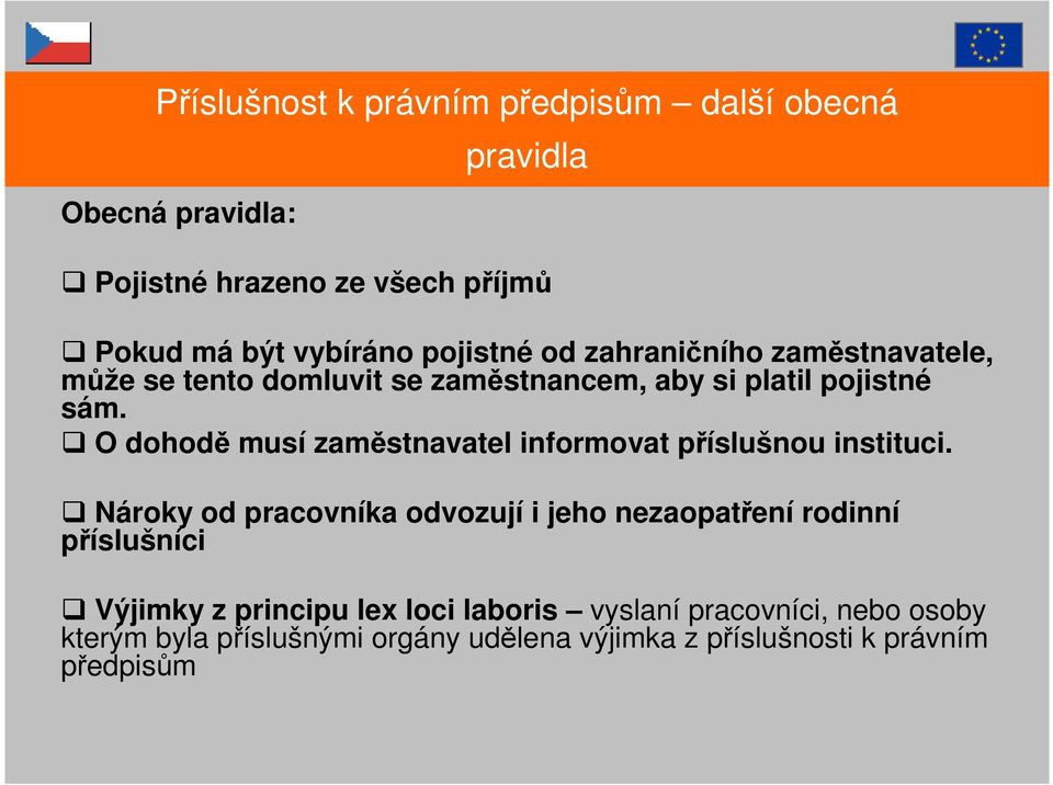 O dohodě musí zaměstnavatel informovat příslušnou instituci.