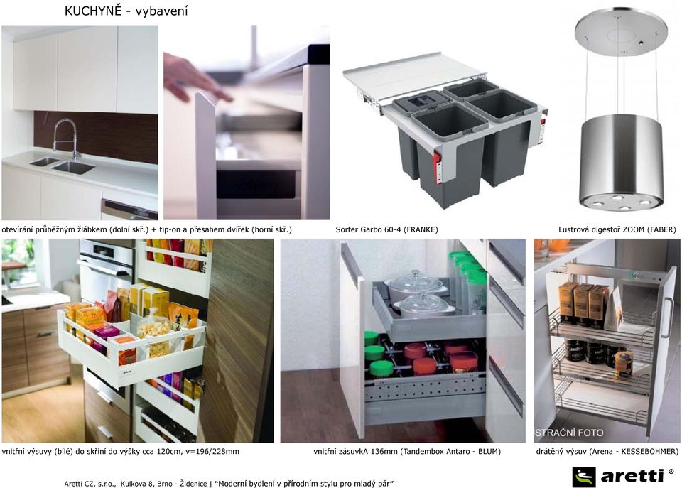 ) Sorter Garbo 60-4 (FRANKE) Lustrová digestoř ZOOM (FABER) vnitřní výsuvy