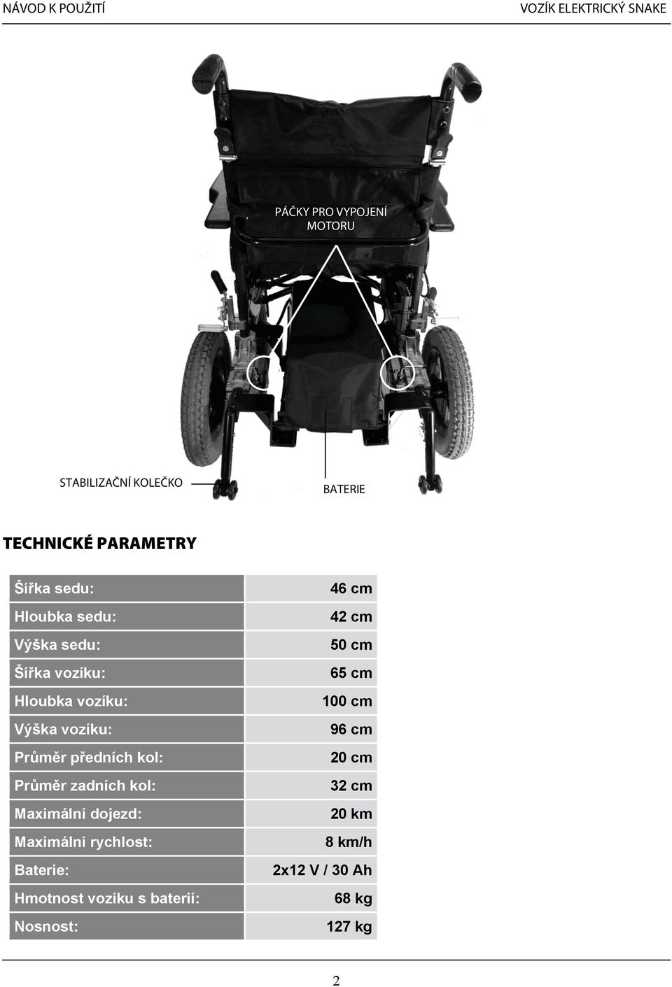 Průměr zadních kol: Maximální dojezd: Maximální rychlost: Baterie: Hmotnost vozíku s