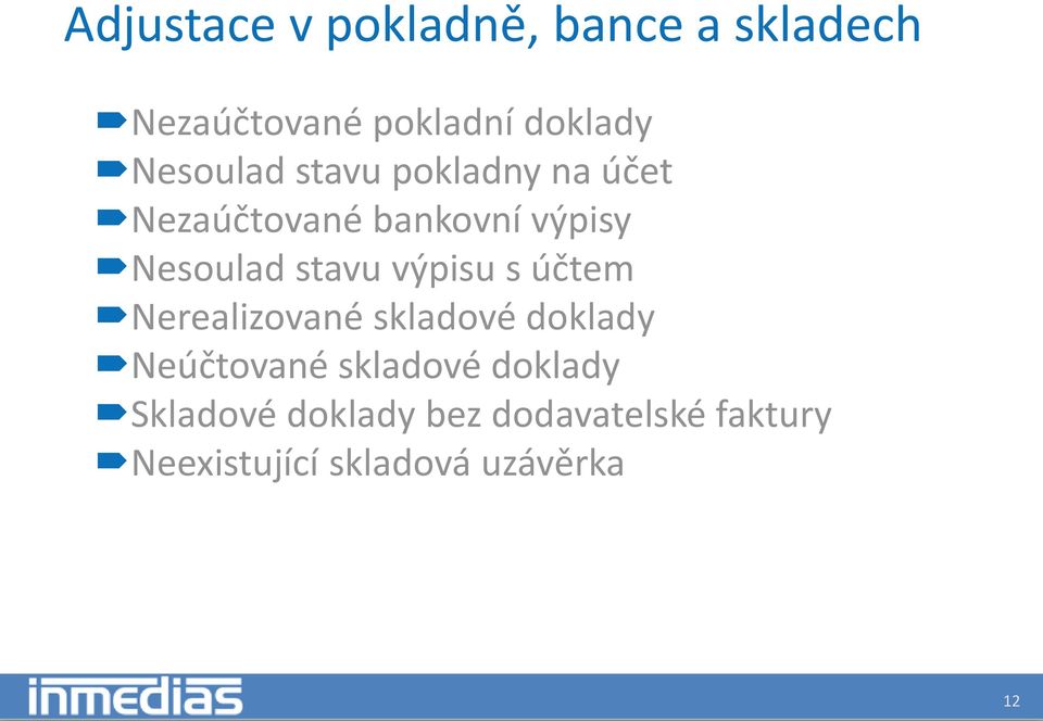 stavu výpisu s účtem Nerealizované skladové doklady Neúčtované skladové