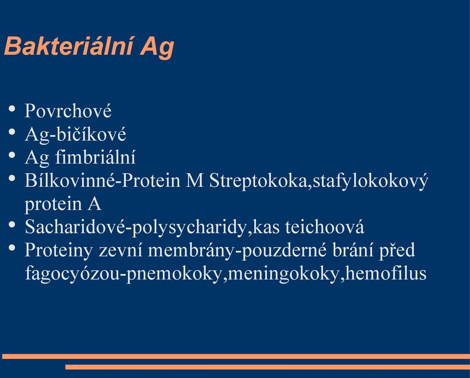 Sacharidové-polysycharidy,kas teichoová Proteiny zevní