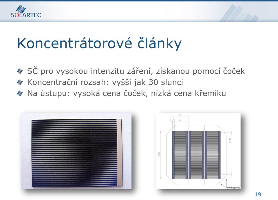 Koncentrační rozsah: vyšší jak 30 sluncí