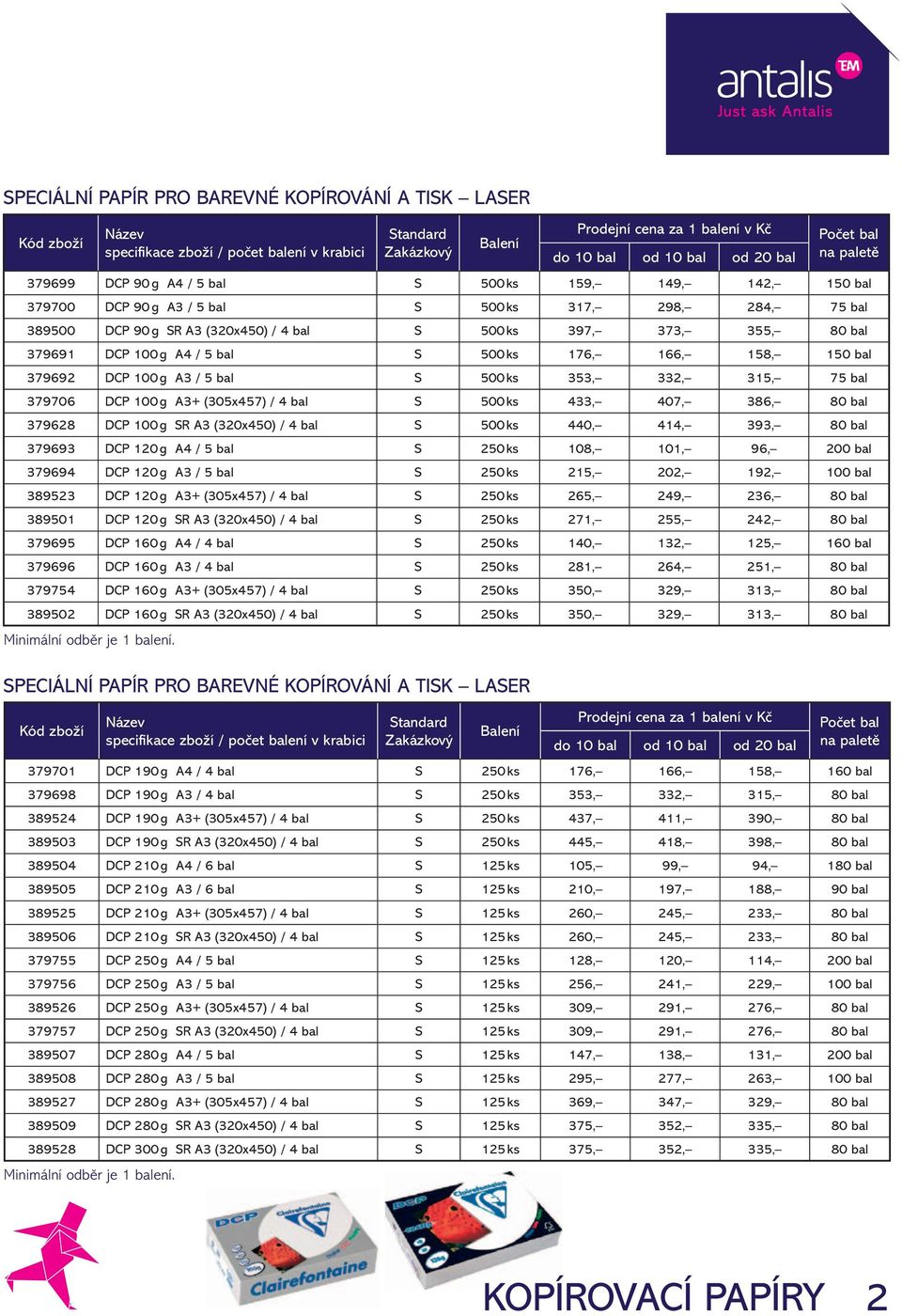 100 g A3 / 5 bal S 500 ks 353, 332, 315, 75 bal 379706 DCP 100 g A3+ (305x457) / 4 bal S 500 ks 433, 407, 386, 80 bal 379628 DCP 100 g SR A3 (320x450) / 4 bal S 500 ks 440, 414, 393, 80 bal 379693