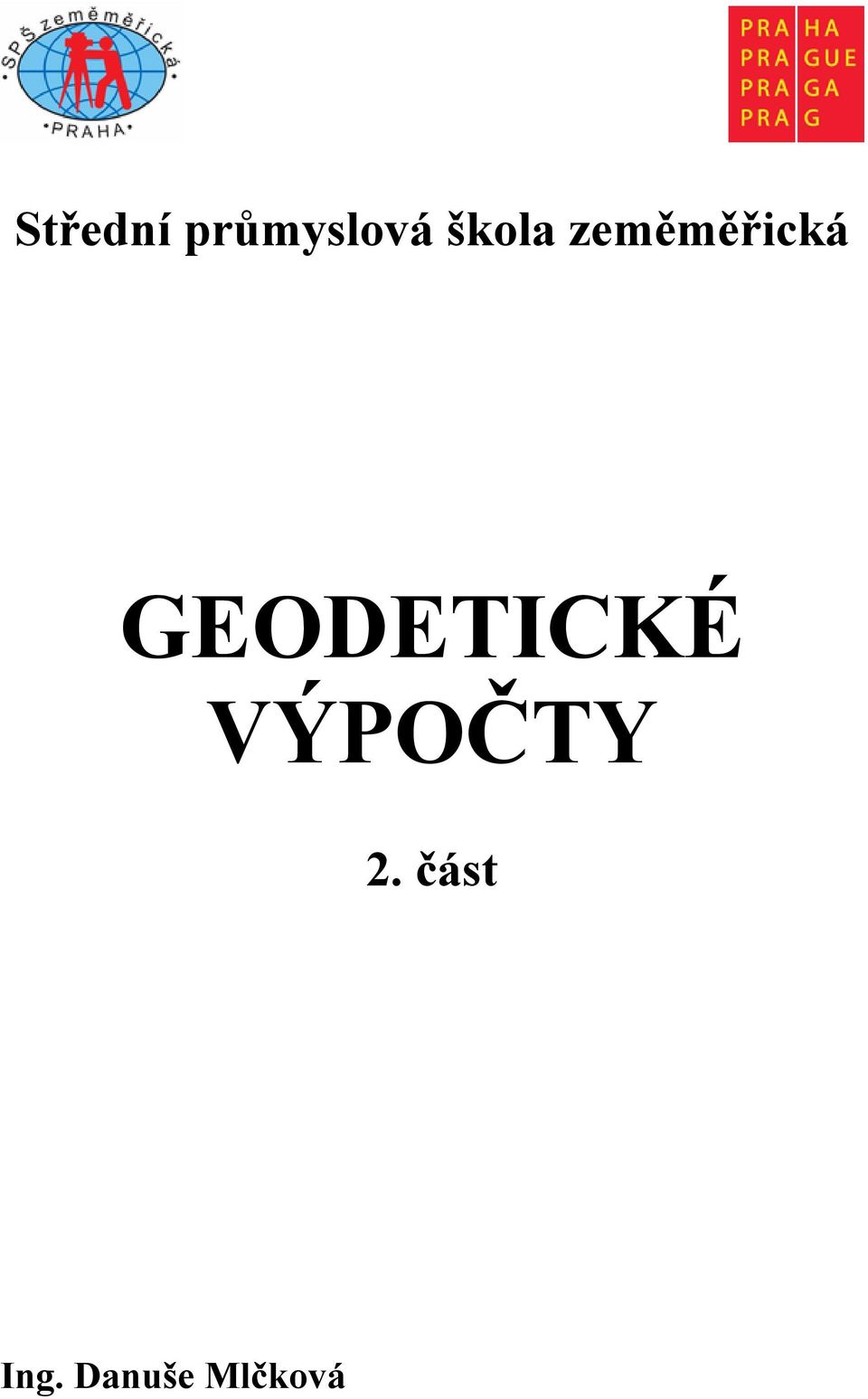 GEODETICKÉ VÝPOČTY.