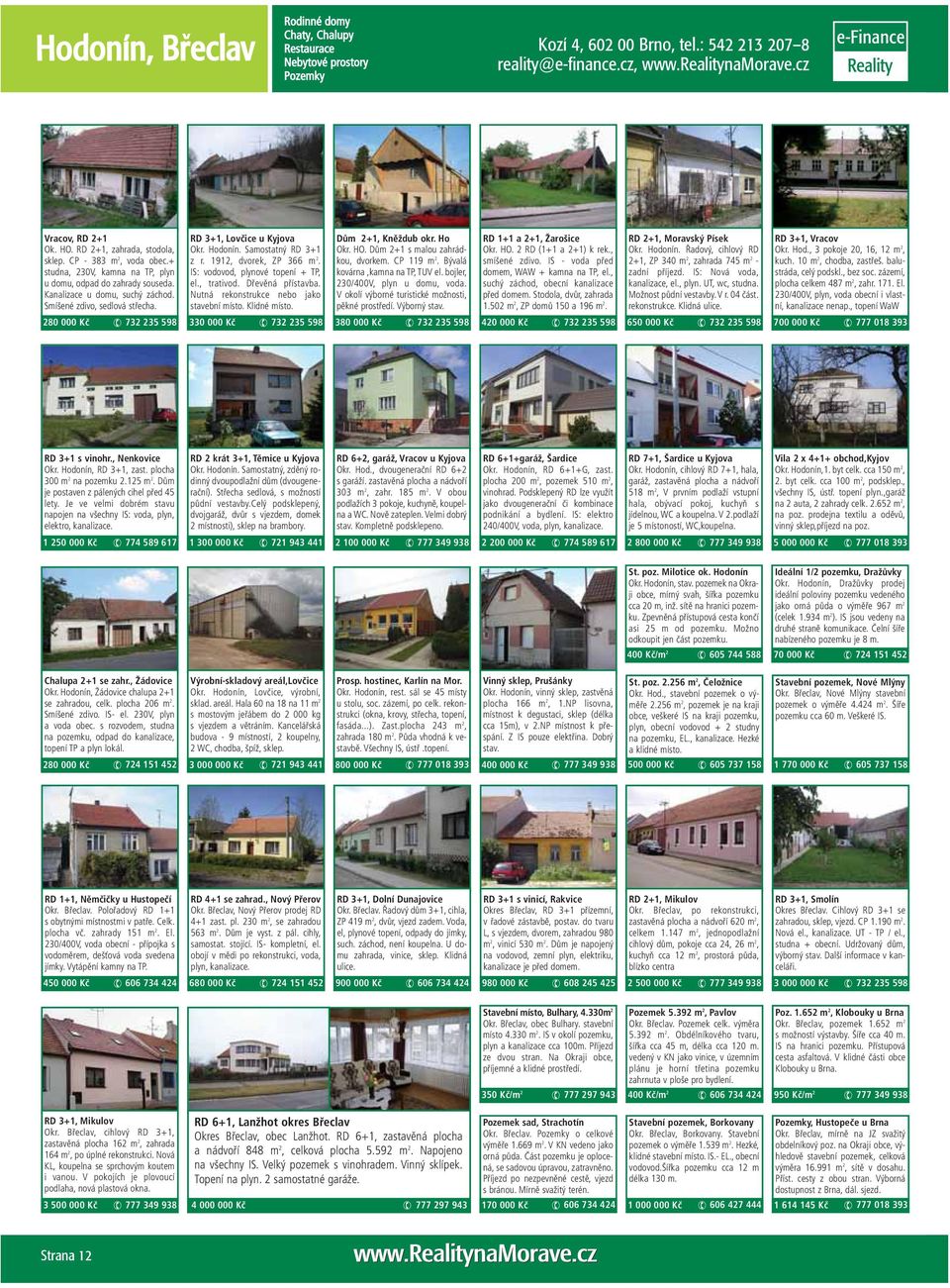 IS: vodovod, plynové topení + TP, el., trativod. Dřevěná přístavba. Nutná rekonstrukce nebo jako stavební místo. Klidné místo. 330 000 Kč 732 235 598 Dům 2+1, Kněždub okr. Ho Okr. HO.
