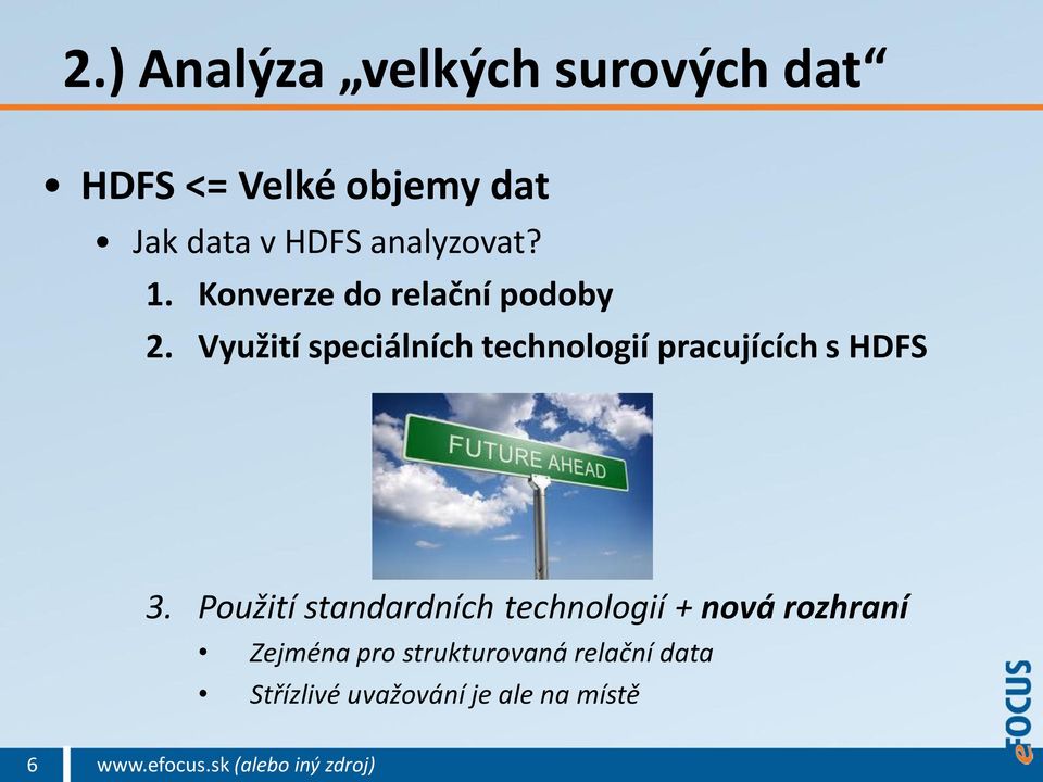 Využití speciálních technologií pracujících s HDFS 3.