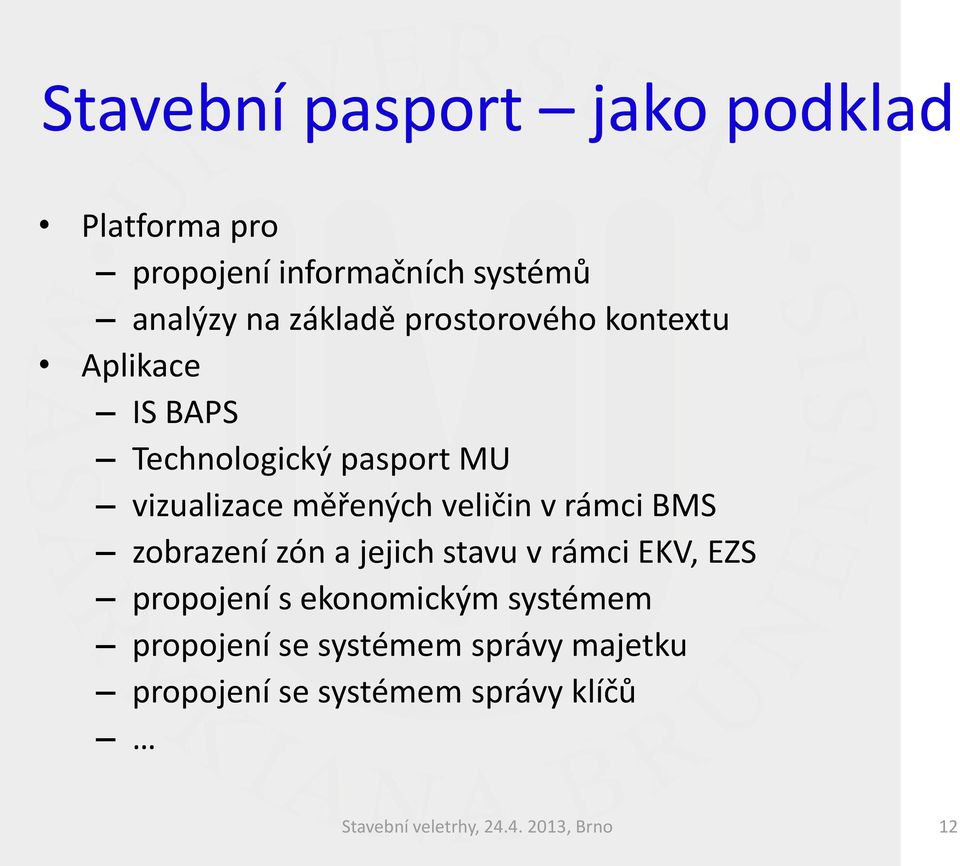 rámci BMS zobrazení zón a jejich stavu v rámci EKV, EZS propojení s ekonomickým systémem