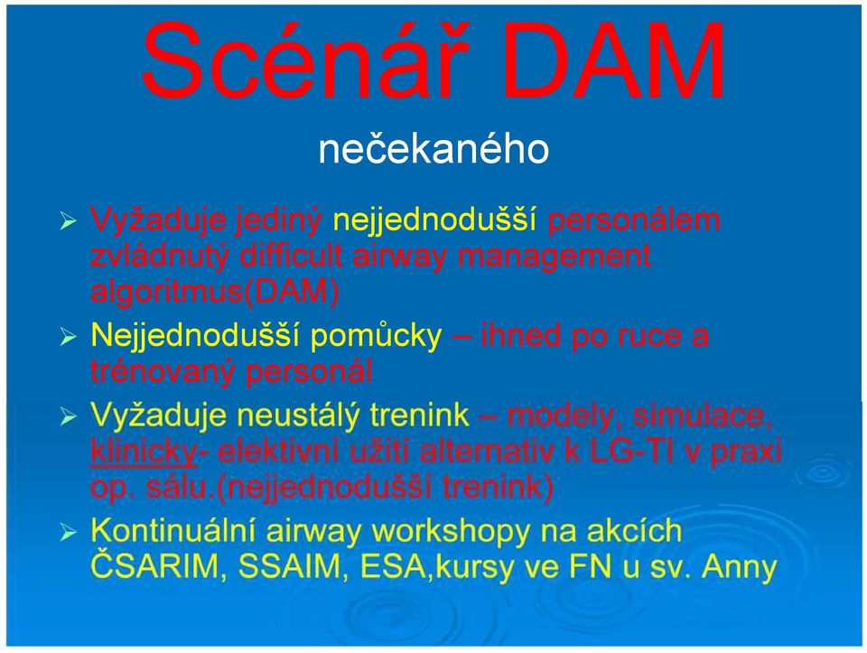 neustálý trenink modely, simulace, klinicky-- elektivní užití alternativ k LGklinicky LG-TI v