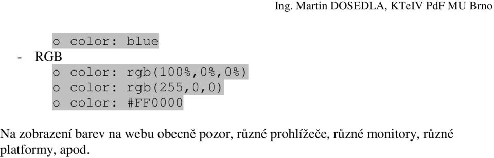 zobrazení barev na webu obecně pozor, různé