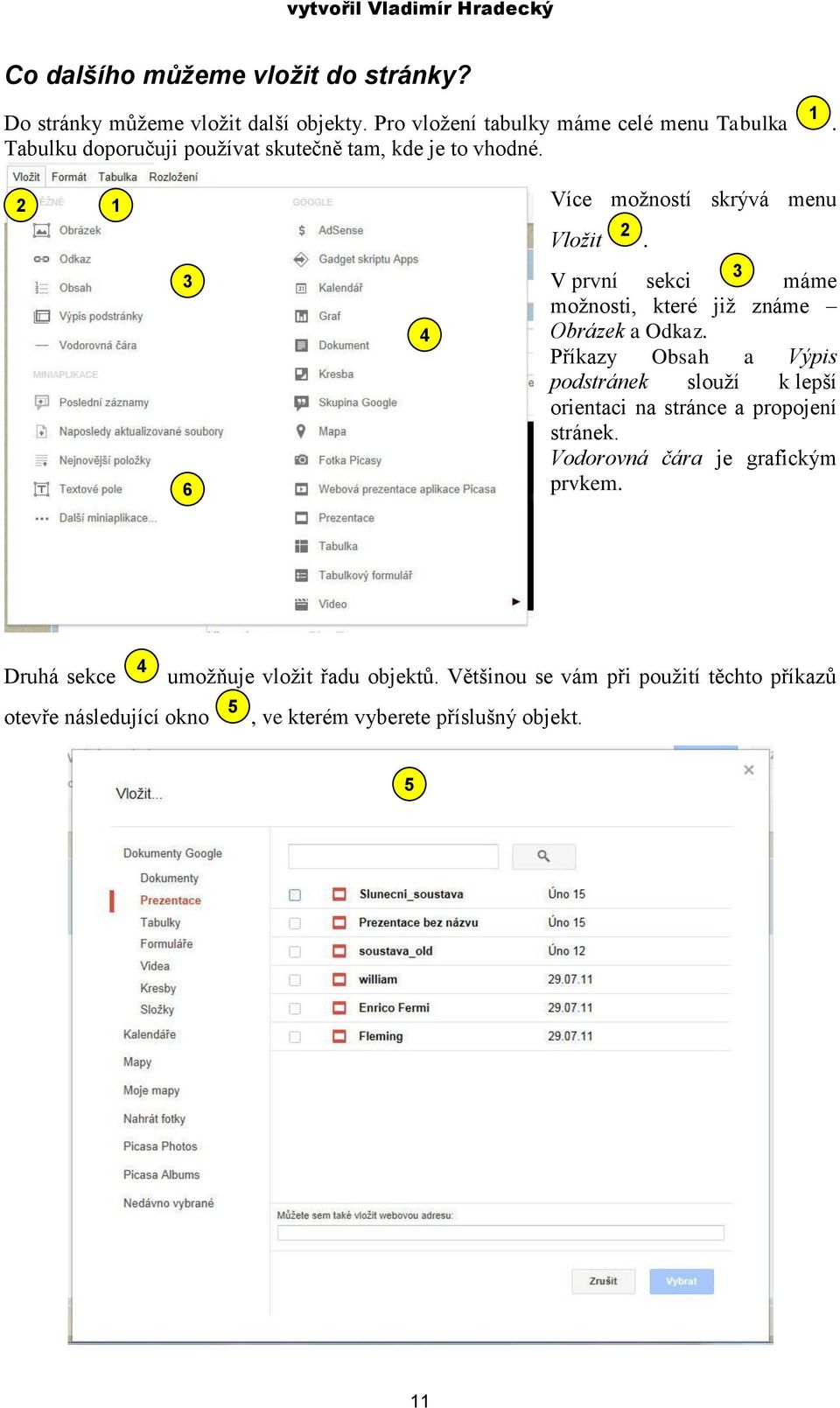 V první sekci máme možnosti, které již známe Obrázek a Odkaz.