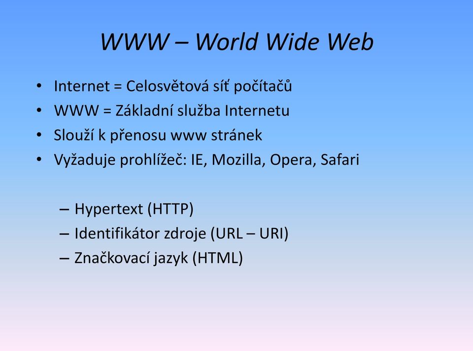Vyžaduje prohlížeč: IE, Mozilla, Opera, Safari Hypertext