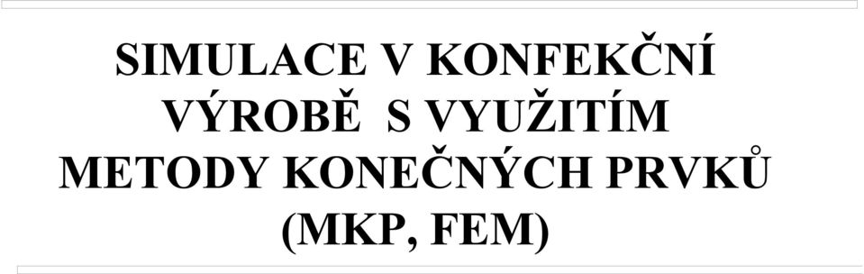 S VYUŽITÍM METODY