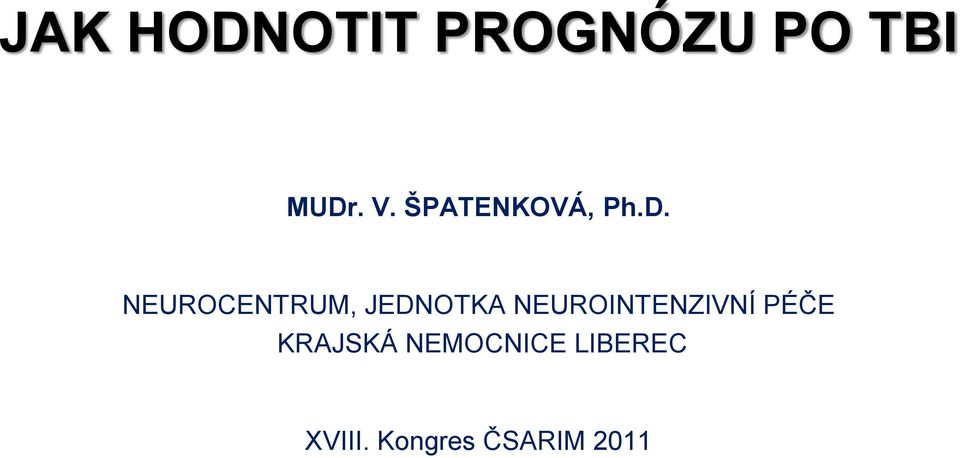 NEUROCENTRUM, JEDNOTKA