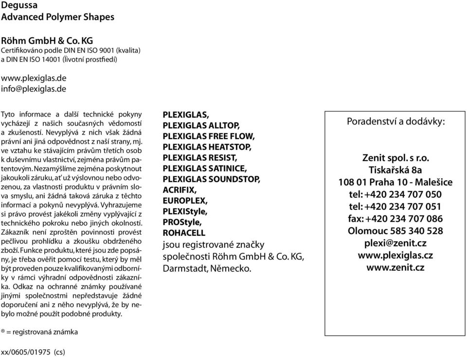 ve vztahu ke stávajícím právům třetích osob k duševnímu vlastnictví, zejména právům patentovým.