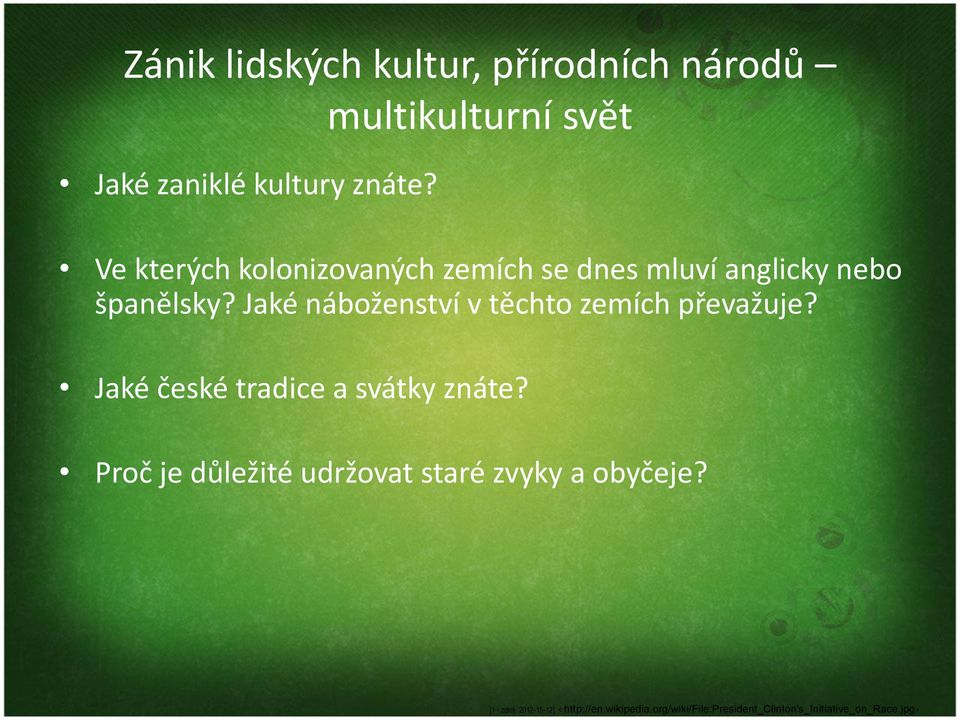 Jaké náboženství v těchto zemích převažuje? Jaké české tradice a svátky znáte?