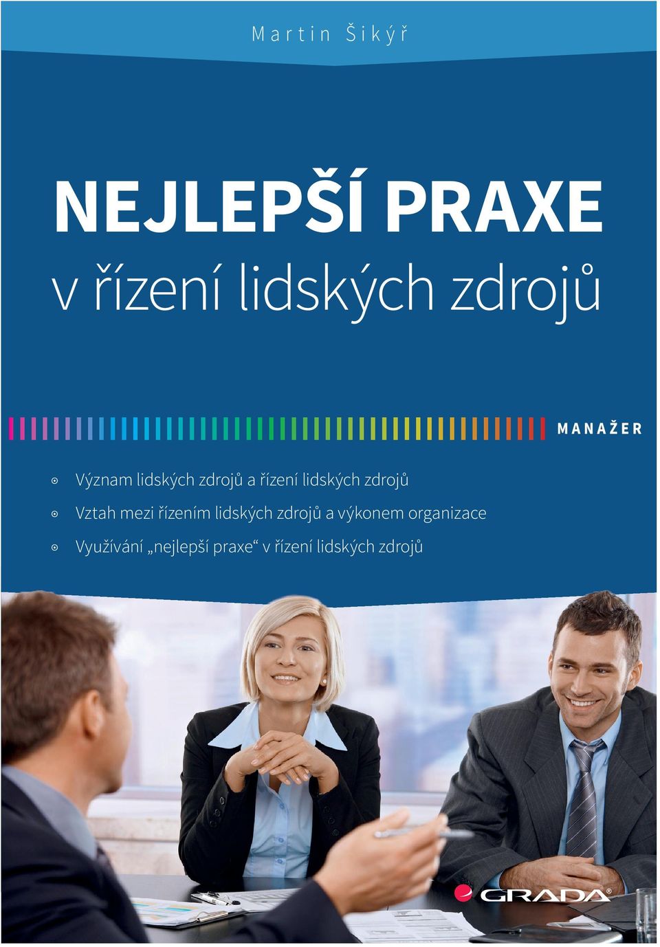 zdrojů Vztah mezi řízením lidských zdrojů a výkonem