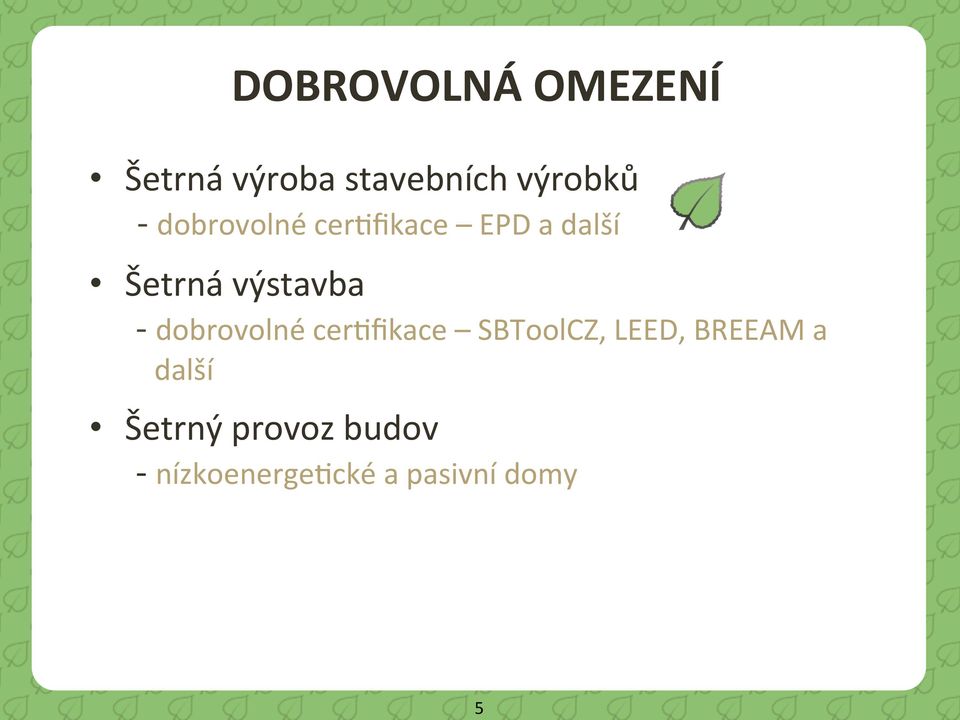 dobrovolné cer\fikace SBToolCZ, LEED, BREEAM a další