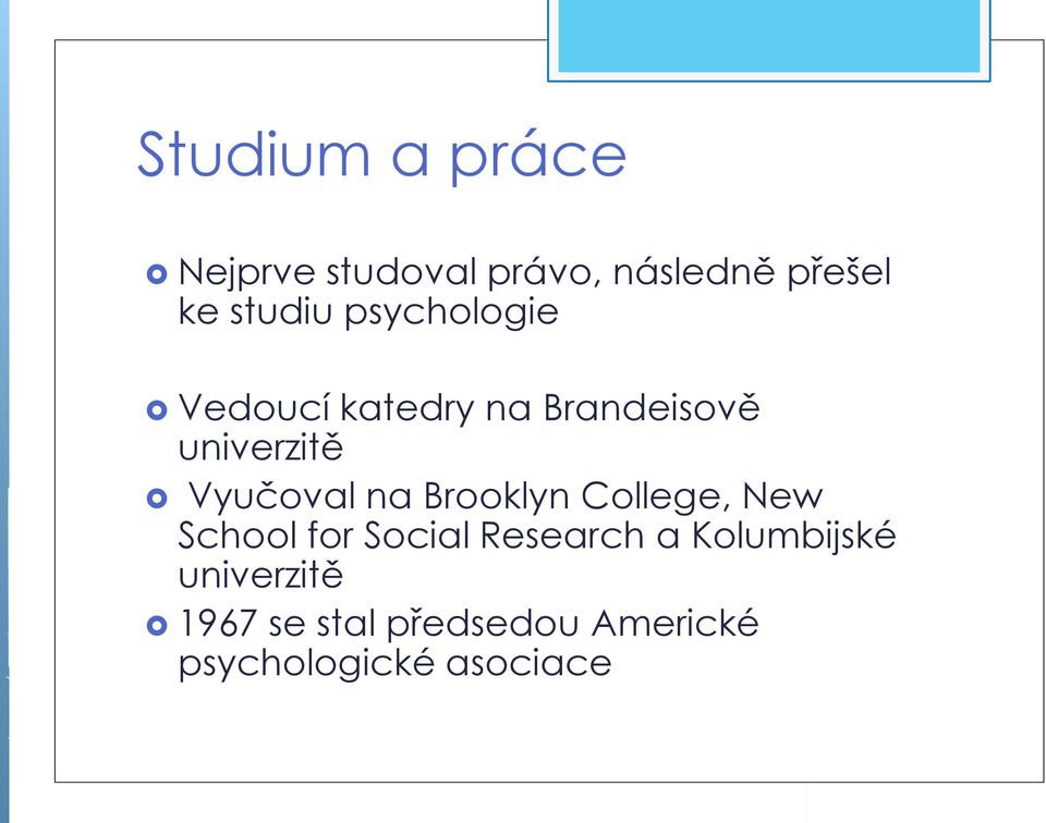 Vyučoval na Brooklyn College, New School for Social Research a