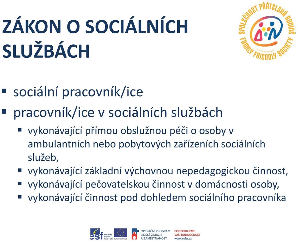 sociálních služeb, vykonávající základní výchovnou nepedagogickou činnost, vykonávající