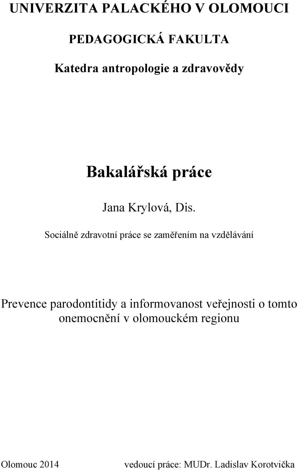 Sociálně zdravotní práce se zaměřením na vzdělávání Prevence parodontitidy a