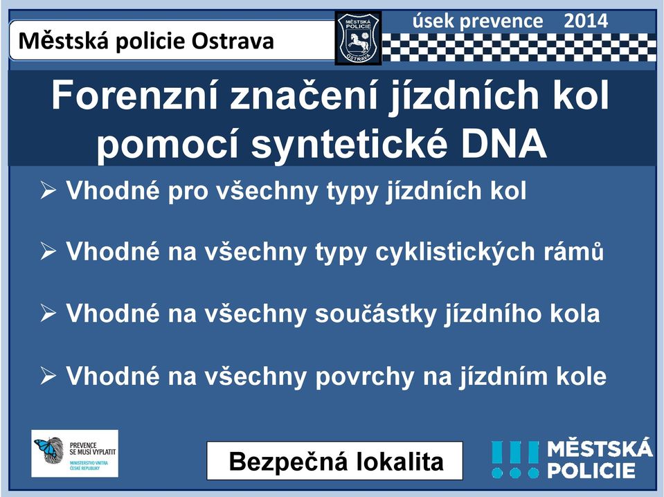 všechny typy cyklistických rámů Vhodné na všechny