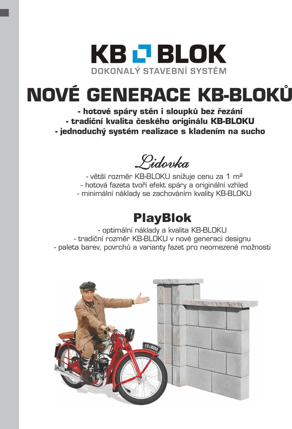 efekt spáry a originální vzhled - minimální náklady se zachováním kvality KB-BLOKU PlayBlok - optimální náklady a