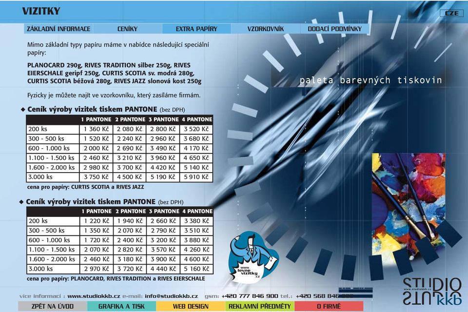 Ceník výroby vizitek tiskem PANTONE (bez DPH) 1 PANTONE 2 PANTONE 3 PANTONE 4 PANTONE 200 ks 1 360 Kč 2 080 Kč 2 800 Kč 3 520 Kč 300-500 ks 1 520 Kč 2 240 Kč 2 960 Kč 3 680 Kč 600-1.