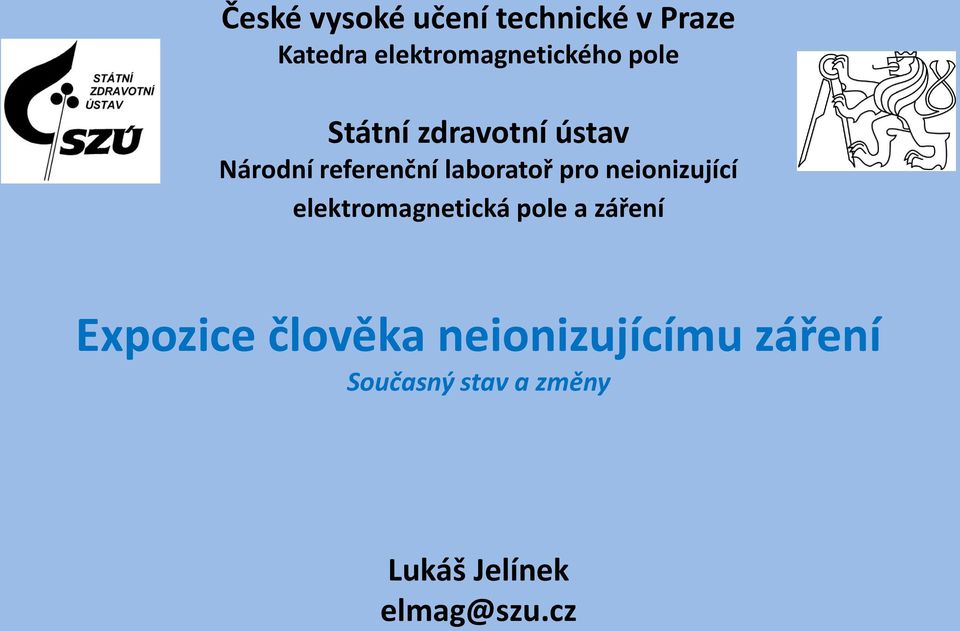 neionizující elektromagnetická pole a záření Expozice člověka
