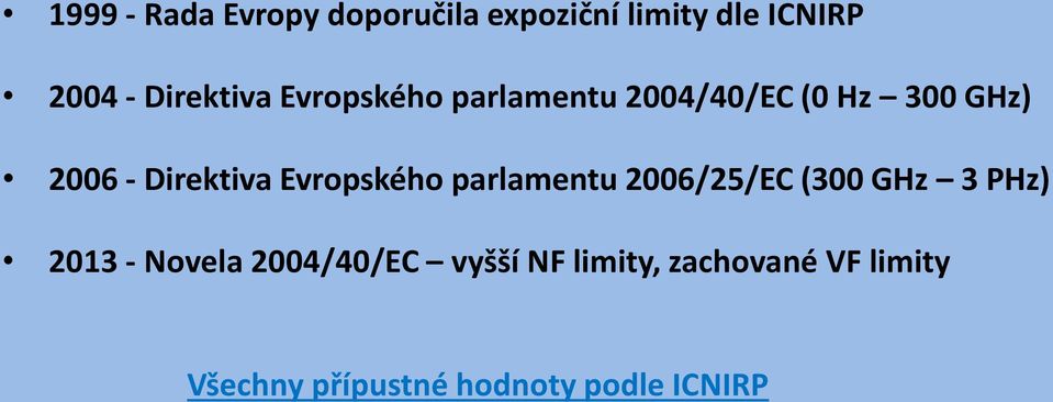 Direktiva Evropského parlamentu 2006/25/EC (300 GHz 3 PHz) 2013 - Novela