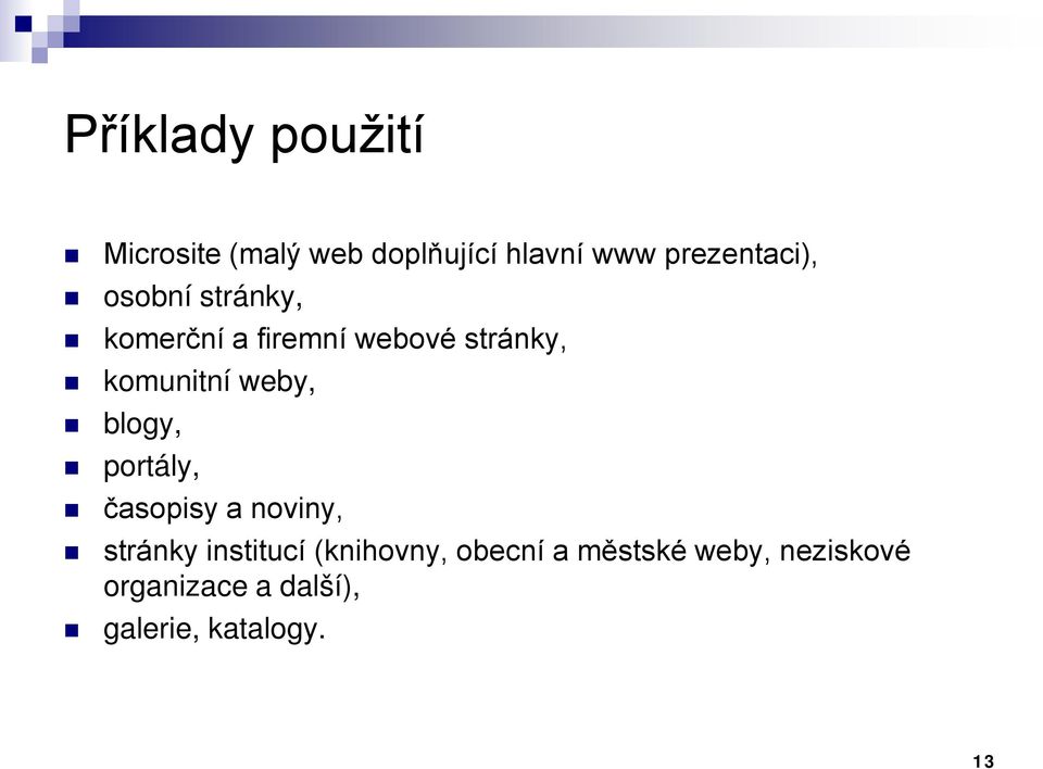 komunitní weby, blogy, portály, časopisy a noviny, stránky institucí