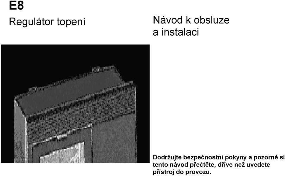 pokyny a pozorně si tento návod