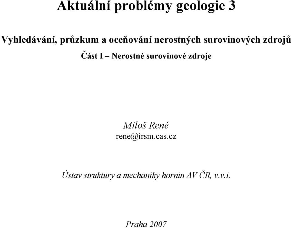 surovinové zdroje Miloš René rene@irsm.cas.