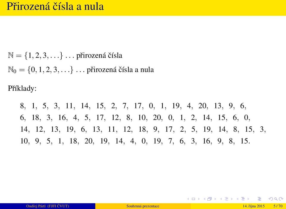 .. přirozená čísla a nula 8,, 5, 3,, 4, 5, 2, 7, 7, 0,, 9, 4, 20, 3, 9, 6, 6, 8, 3, 6, 4, 5,