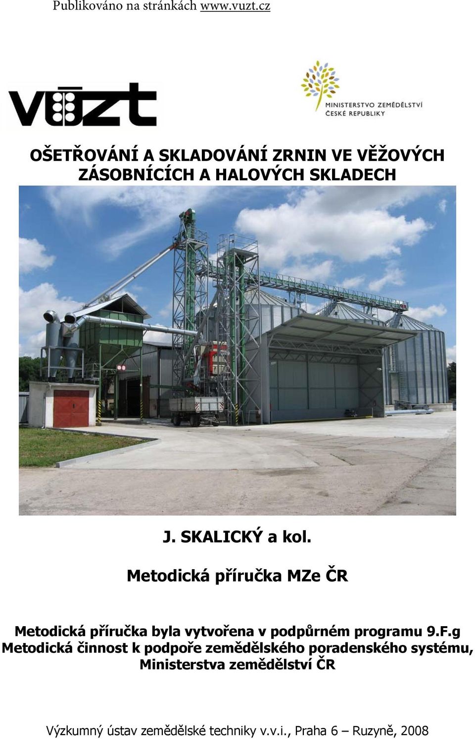Metodická příručka MZe ČR Metodická příručka byla vytvořena v podpůrném programu 9.