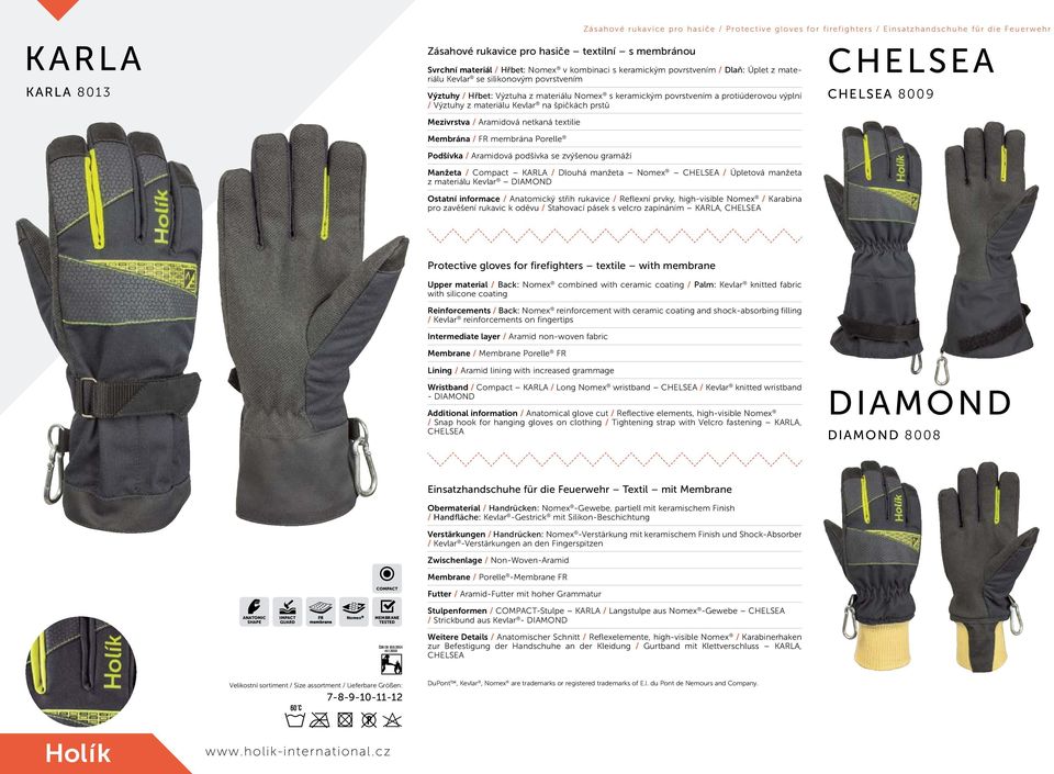 Výztuhy z materiálu Kevlar na špičkách prstů Mezivrstva / Aramidová netkaná textilie CHELSEA CHELSEA 8009 Membrána / FR membrána Porelle Podšívka / Aramidová podšívka se zvýšenou gramáží Manžeta /