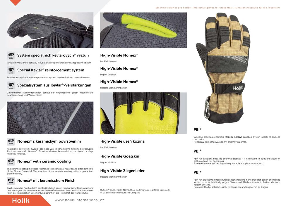 Spezialsystem aus Kevlar -Verstärkungen High-Visible Nomex Lepší viditelnost High-Visible Nomex Higher visibility High-Visible Nomex Bessere Wahrnehmbarkeit Gewährleistet außerordentlichen Schutz der