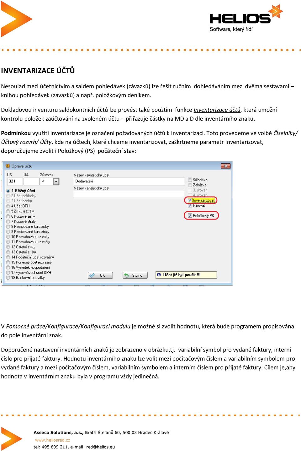 Podmínkou využití inventarizace je označení požadovaných účtů k inventarizaci.