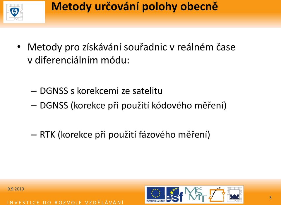 s korekcemi ze satelitu DGNSS (korekce při použití