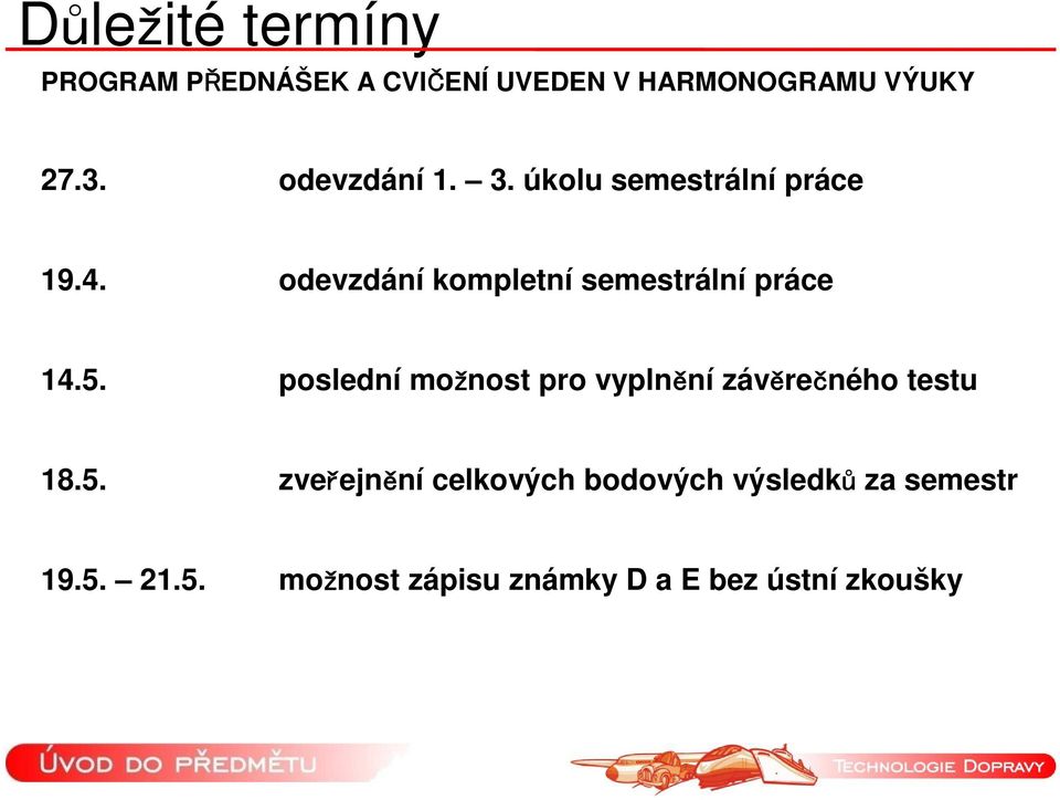 odevzdání kompletní semestrální práce 14.5.