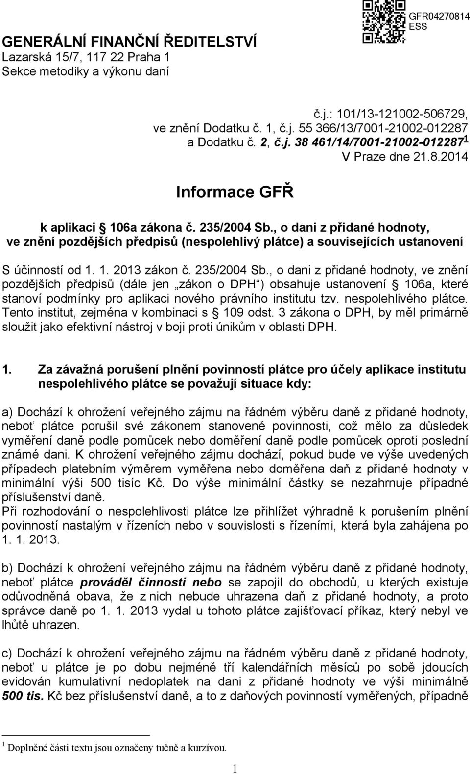 , o dani z přidané hodnoty, ve znění pozdějších předpisů (nespolehlivý plátce) a souvisejících ustanovení S účinností od 1. 1. 2013 zákon č. 235/2004 Sb.
