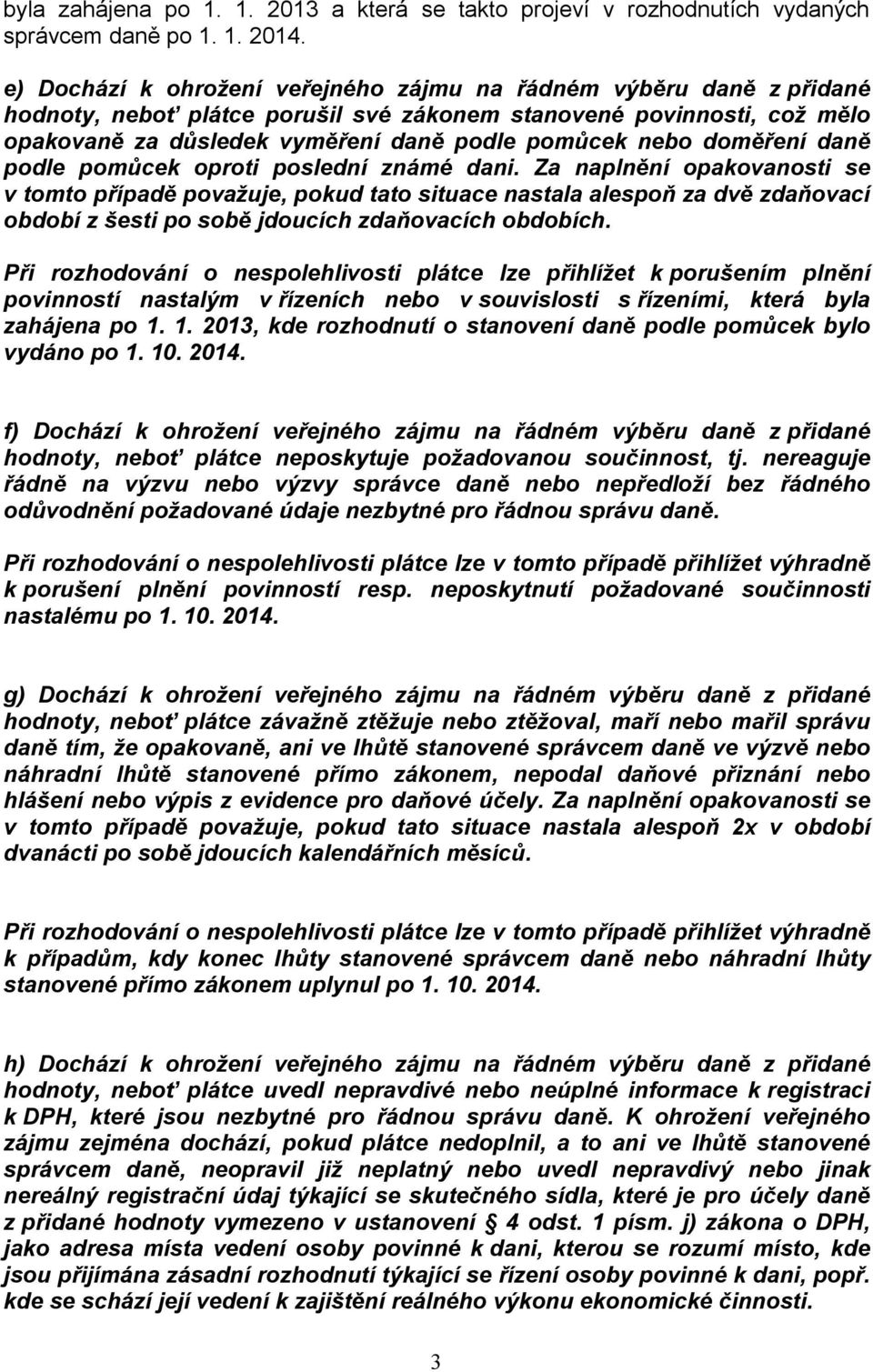 doměření daně podle pomůcek oproti poslední známé dani.