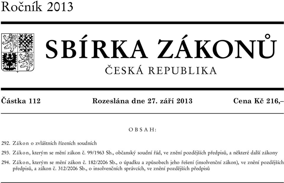 , občanský soudní řád, ve znění pozdějších předpisů, a některé další zákony 294. Zákon, kterým se mění zákon č.