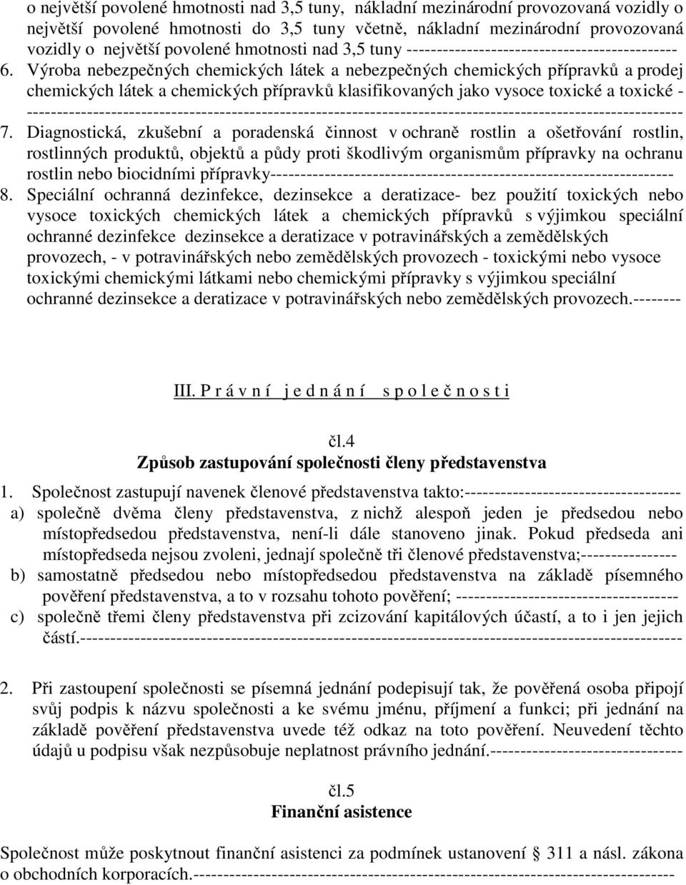 Výroba nebezpečných chemických látek a nebezpečných chemických přípravků a prodej chemických látek a chemických přípravků klasifikovaných jako vysoce toxické a toxické -