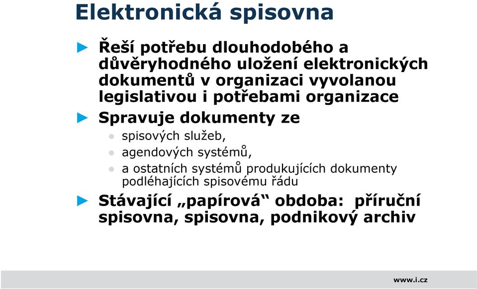 spisových služeb, agendových systémů, a ostatních systémů produkujících dokumenty