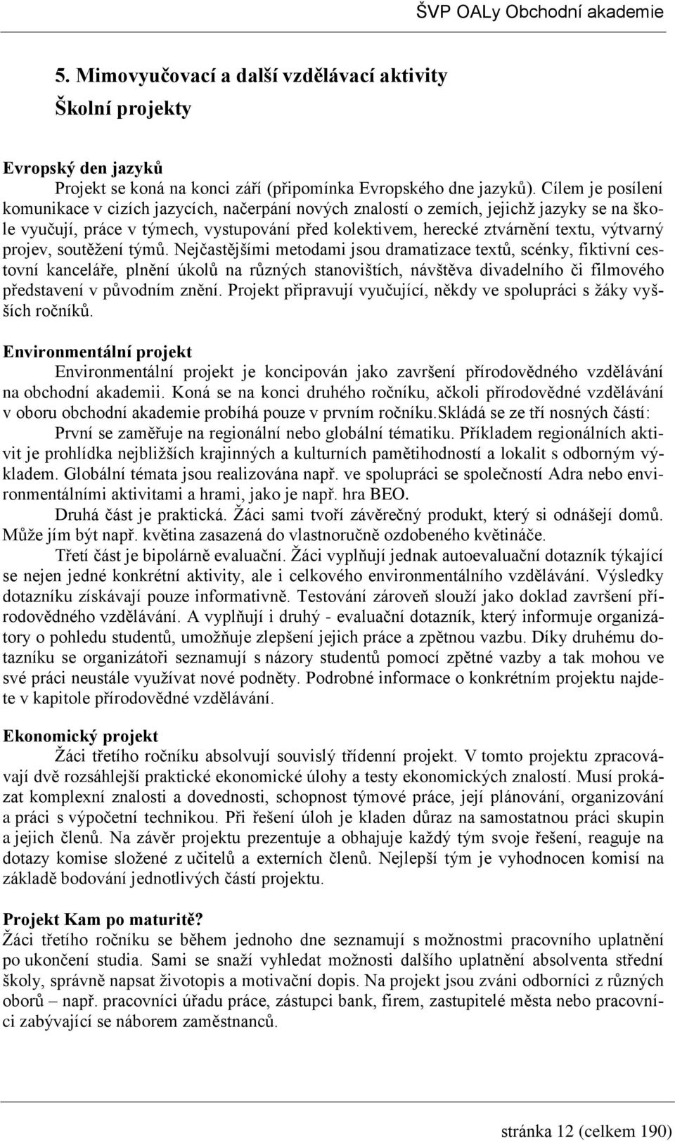 projev, soutěžení týmů.