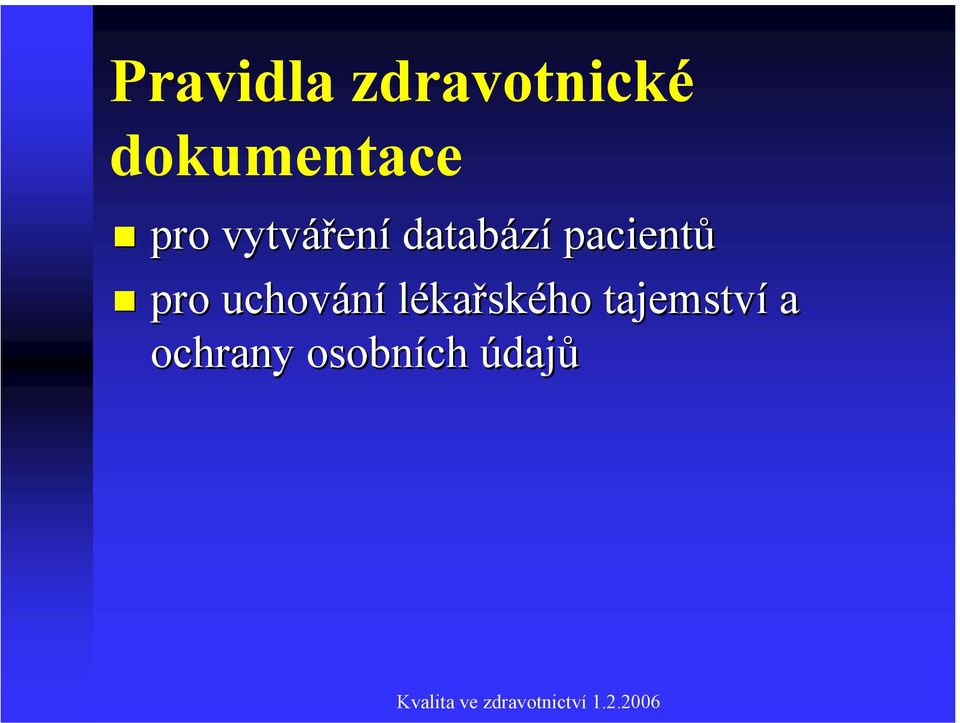 databází pacientů pro uchování