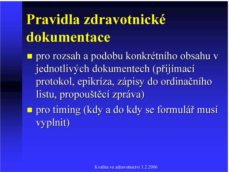 ijímací protokol, epikríza za,, zápisy z do ordinačního