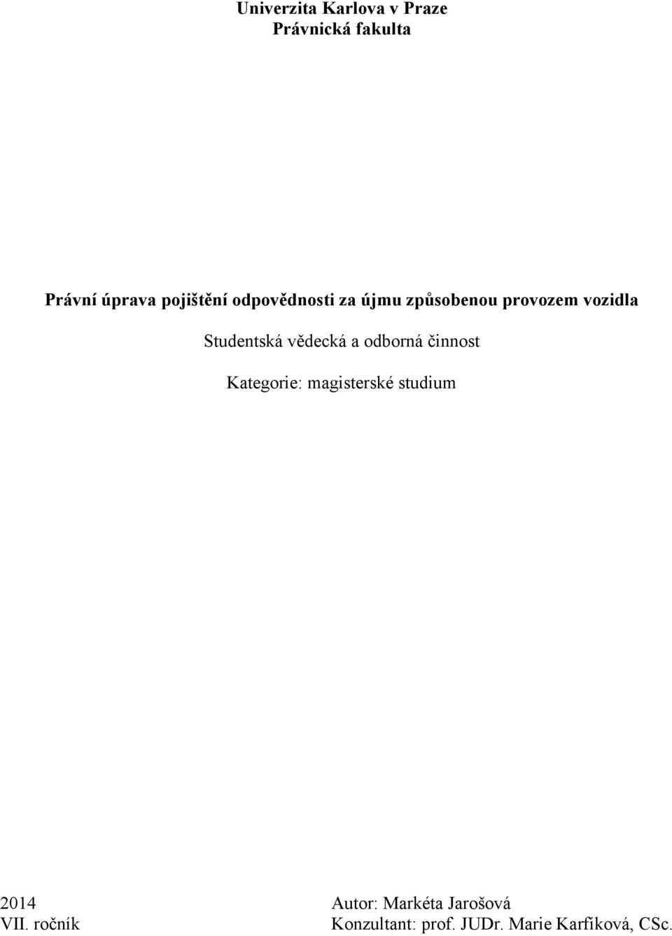 Studentská vědecká a odborná činnost Kategorie: magisterské studium