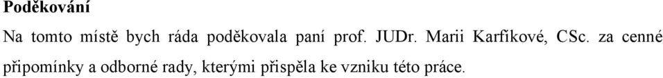 Marii Karfíkové, CSc.